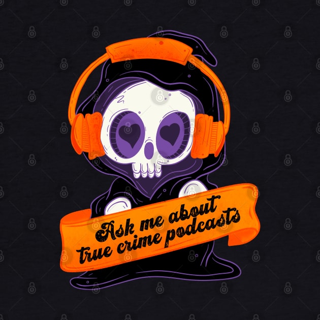 Ask me about true crime podcasts! by Jess Adams